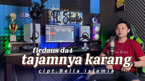 Mansyur S Tajamnya Karang Cover Firdaus Da4 YouTube