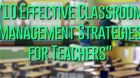 10 Effective Classroom Management Strategies For Teachers Youtube