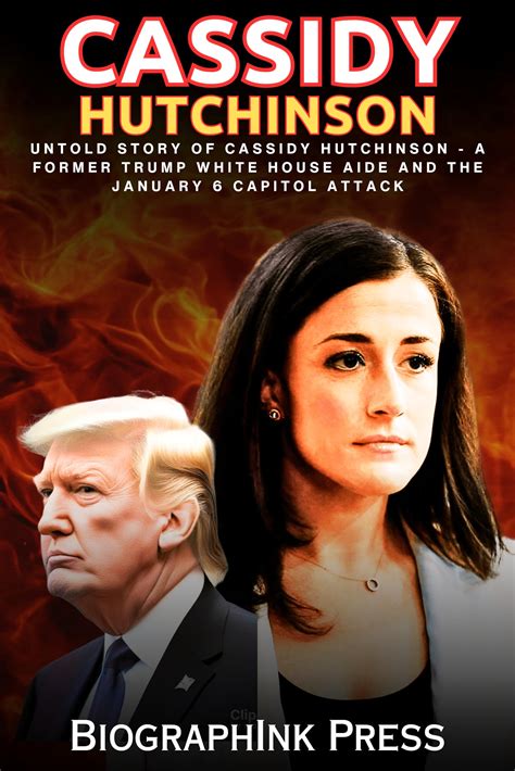 Cassidy Hutchinson Untold Story Of Cassidy Hutchinson A Former Trump White House Aide And The