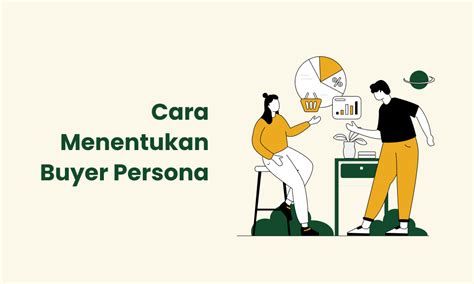 Buyer Persona Pengertian Contoh Dan Cara Membuatnya