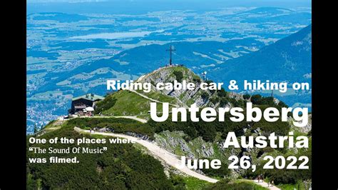 Riding Cable Car And Hiking On Untersberg Austria June 26 2022 YouTube