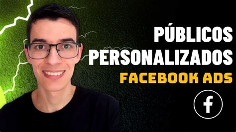 COMO CRIAR PÚBLICO PERSONALIZADO FACEBOOK ADS YouTube