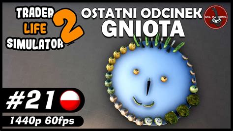 Ostatni Odcinek Gniota 21 Trader Life Simulator 2 YouTube