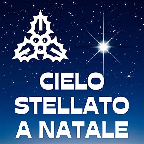 Cielo Stellato Natale Quale Scegliere Nel