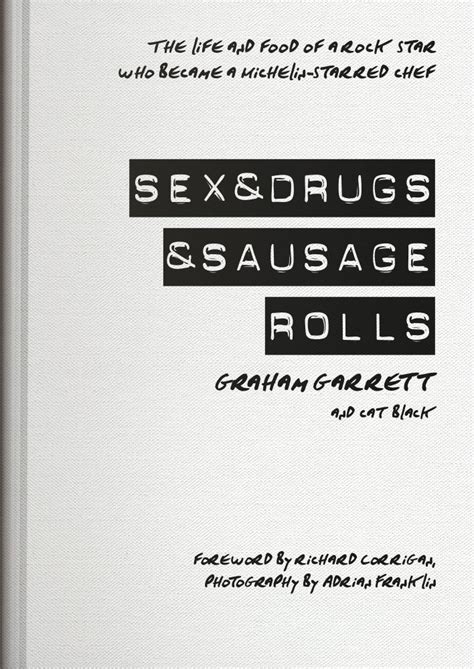 Sex Drugs Sausage Rolls Graham Garrett 9780955893049 Amazon