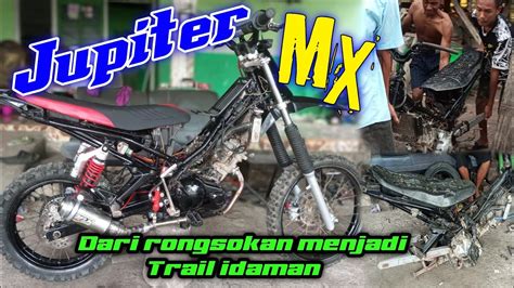 Modif Jupiter Mx Menjadi Trail Wahyu315 Dompu Bima Dompu Bima