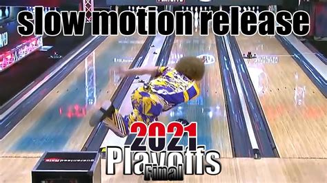 2021 Pba Playoffs Final Game Slow Motion Release Pba Bowling Youtube