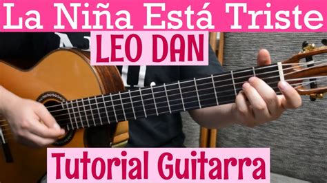 La Niña Esta Triste Tutorial de Guitarra Leo Dan Para