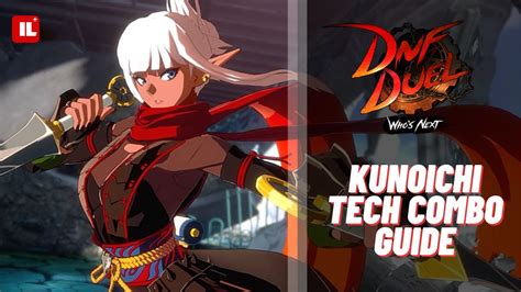 DNF Duel Kunoichi Tech Combo Guide Item Level Gaming