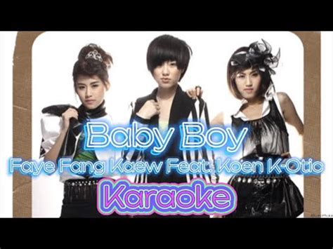 Baby Boy Faye Fang Kaew Feat Koen K Otic Karaoke Backing Track