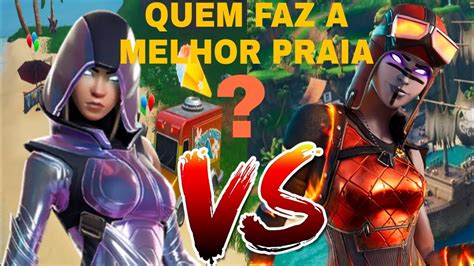 Desafio Fortnite Quem Faz A Melhor Praia Youtube