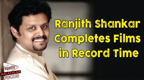 Director Ranjith Shankar Completes Movie Shoots In Record Time Youtube