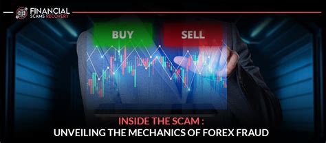 Inside The Scam Unveiling The Mechanics Of Forex Fraud Financial