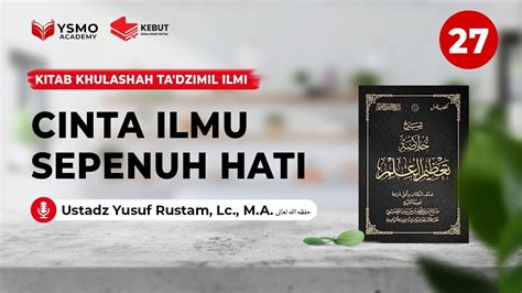 Khulashah Ta Dzimil Ilmi Cinta Ilmu Sepenuh Hati Ustadz Yusuf