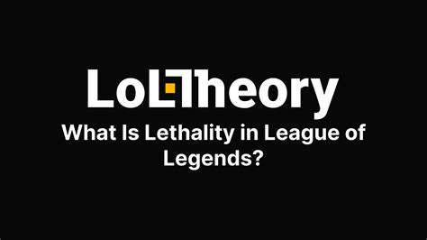 What Is Lethality in League of Legends? - loltheory.gg