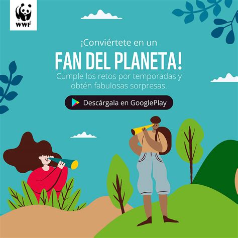 Wwf Lanza La Aplicación “fan Del Planeta” Una Herramienta Para Jóvenes