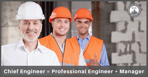 Chief Engineer = Professional Engineer + Manager