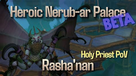 Rasha Nan Kill Holy Priest PoV Heroic Nerub Ar Palace Beta Testing