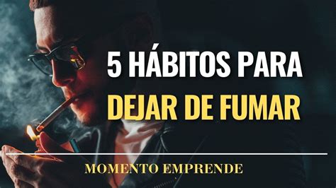 5 HÁBITOS que te ayudarán a DEJAR DE FUMAR YouTube