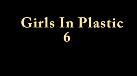 Girls In Plastic 6 Bills Honeys Clips4sale