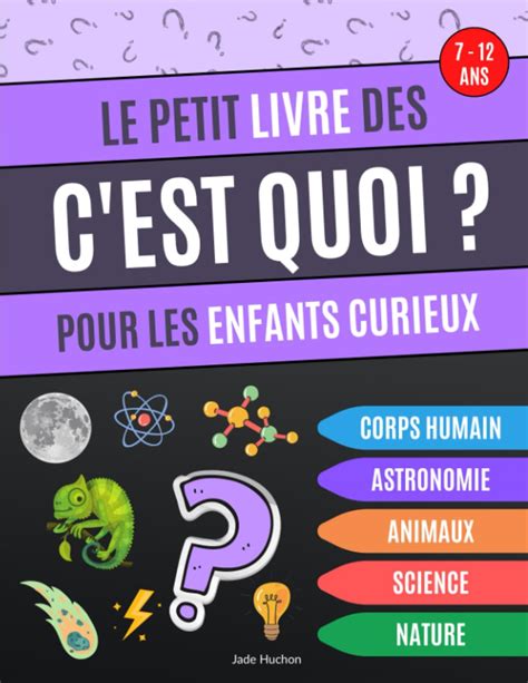 Buy Le Petit Livre Des C Est Quoi Pour Les Enfants Curieux Livre