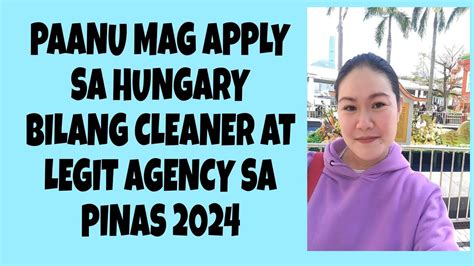 CLEANER SA BANSANG HUNGARY PLUS LEGIT AGENCY SA PILIPINAS ANY GENDER