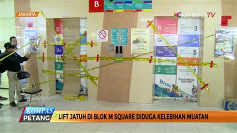 Lift Blok M Square Jatuh Akibat Kelebihan Muatan