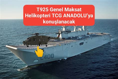 T Genel Maksat Helikopteri Tcg Anadoluya Konu Lanacak Yerli Silah