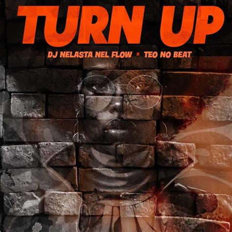 Stream Turn Up Dj Nelasta Nel Flow X Teo No Beat By Dj Nelasta Nel