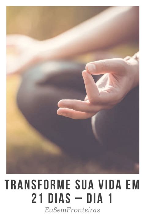 Transforme Sua Vida Em Dias Dia Voc Est Em Busca De Mudan As