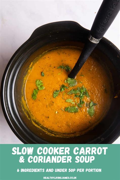 Slow Cooker Carrot And Coriander Soup Healthy Living James