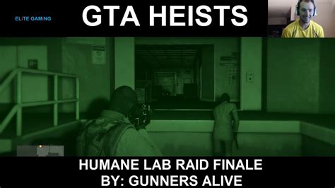 Gta Heists Humane Lab Raid Finale Gunners Alive Youtube