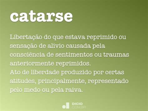 O Que E Catarse - Catarse - Dicio, Dicionário Online de Português