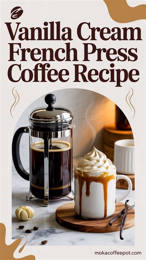 Vanilla Cream French Press Coffee Recipe