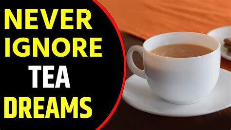 What does Tea Dream Meaning || Dreaming of Tea or Drinking Tea in Dream ...