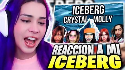 Crystal Molly Reacciona Al Iceberg De Crystal Molly Youtube