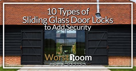 10 Types Of Sliding Glass Door Locks To Add Security Worst Room