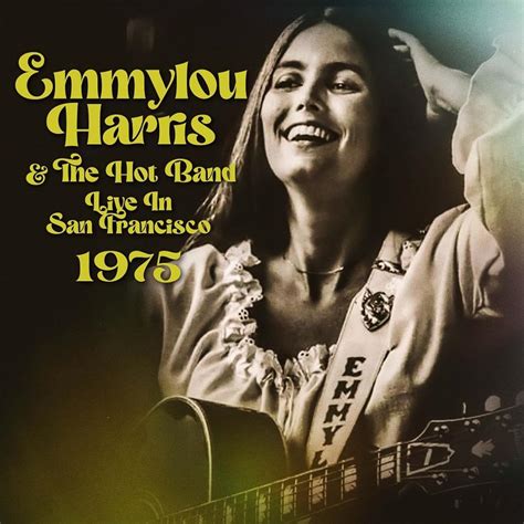Emmylou Harris And The Hot Band Live In San Francisco Amazon