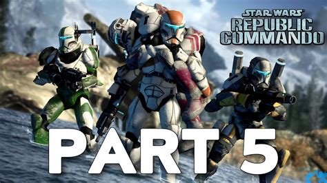 Star Wars Republic Commando Gameplay Walkthrough Part 5 1080p 60FPS