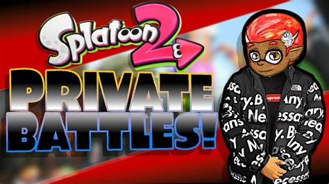 Let S Talk About Splatoon 3 Splatoon 2 Private Battles With YOU