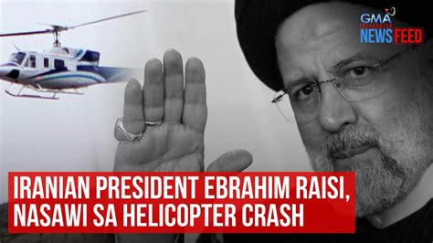 Iranian President Ebrahim Raisi Dead In Helicopter Crash Gma Integrated Newsfeed Video