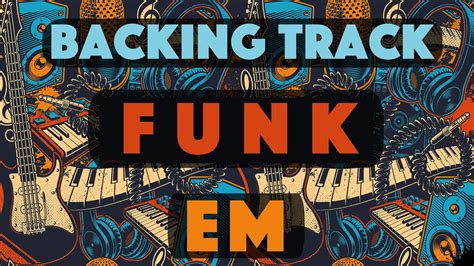 Funk Backing Track E Minor Em Melody Harmony Youtube