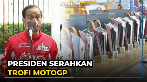 Presiden Jokowi Dijadwalkan Serahkan Trofi MotoGP YouTube