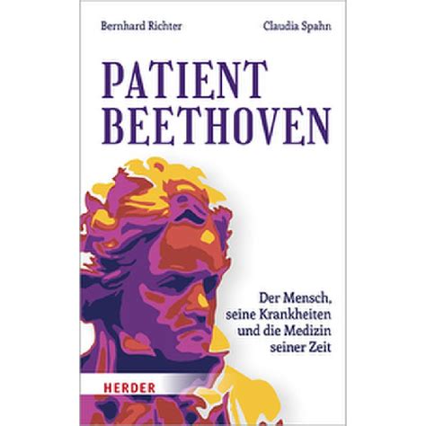 Patient Beethoven Der Mensch Seine Krankheiten Und Die Medizin Seiner