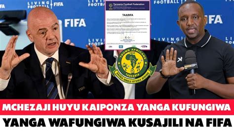 Breaking News Fifa Na Tff Waifungia Yanga Kusajili Sababu Zatajwa