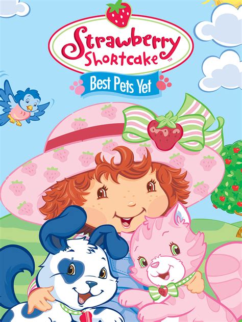 Prime Video Strawberry Shortcake Best Pets Yet