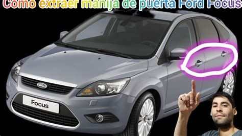 cómo sacar manija de puerta Ford Focus en sencillos pasos YouTube