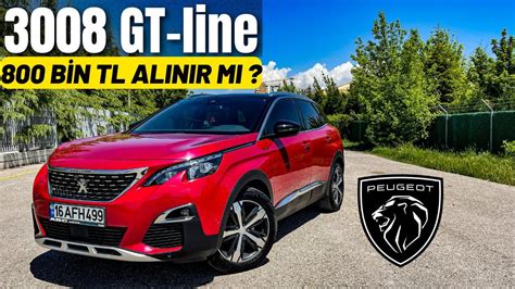 NEDEN BU KADAR ÇOK SEVİLİYOR PEUGEOT 3008 GT line 1 5 BLUEHDİ 130