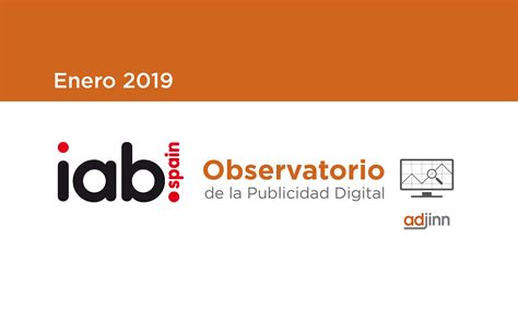 Observatorio De La Publicidad Digital De Iab Spain Datos Enero