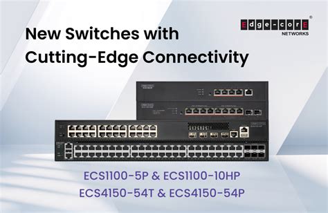 Edgecore Networks Introduces New Switches With Cutting Edge